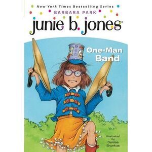 Junie B. Jones #22: One-Man Band -- Barbara Park